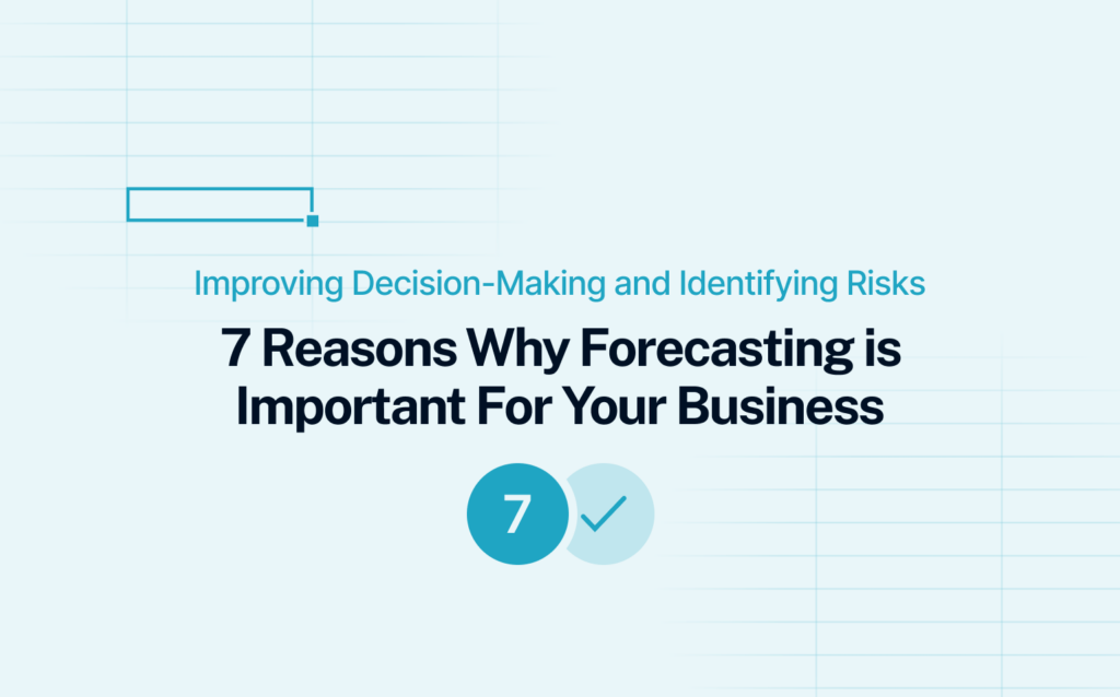 7 reasons why forecasting is important for your business