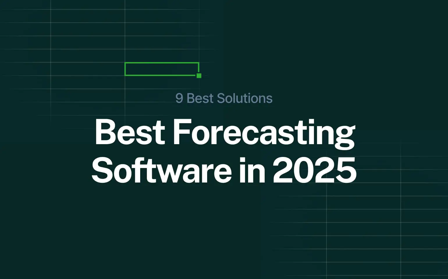 9 Best Solutions: Best Forecasting Softwares in 2025