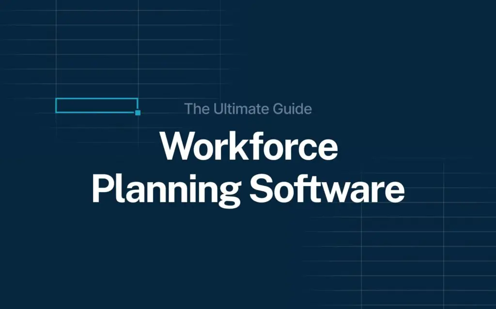 the ultimate guide to workforce planning software featured image