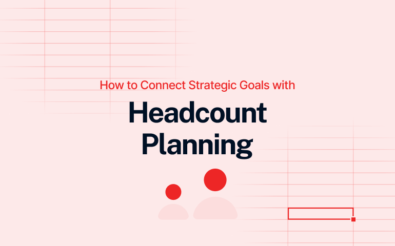 How to Connect Headcount Planning with Strategic Goals