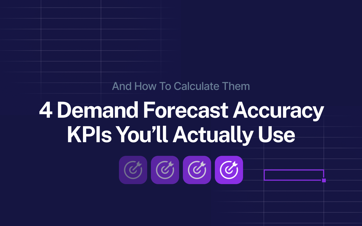 Visual hero image for blog titled ‘4 Demand Forecast Accuracy KPIs You’ll Actually Use,’ showing four target icons representing key performance indicators in demand forecasting. Optimized for finance teams improving forecast accuracy.