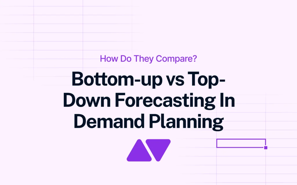 bottom up vs top down forecasting in demand planning