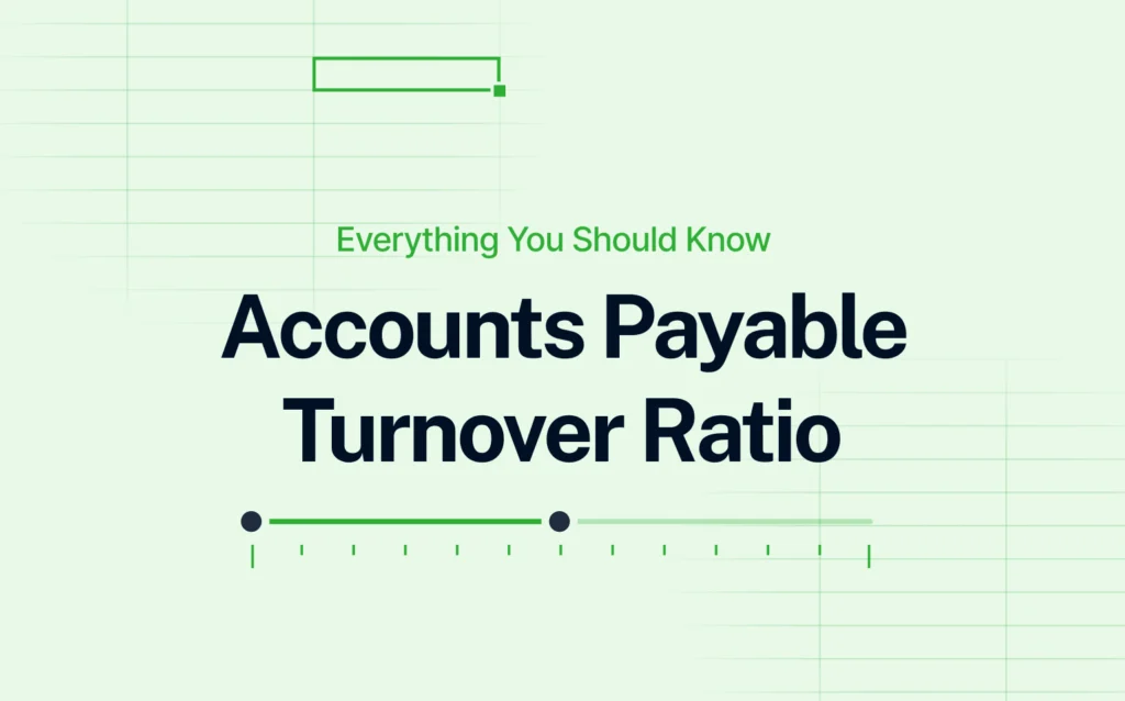 Everything you should know: Accounts Payable Turnover Ratio cover image