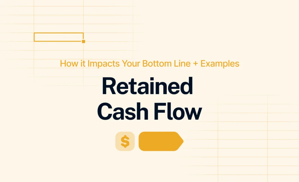 how it impacts your bottom line + examples: retained cash flow featured image