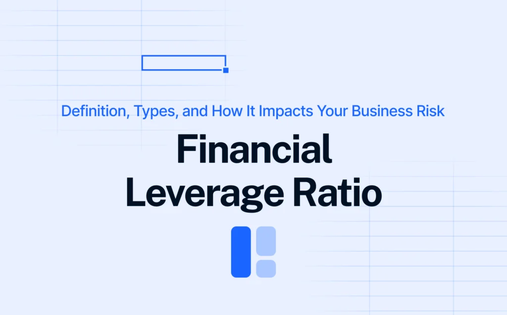 Financial Leverage Ratio - Definition, Types, and How It Impacts Your Business Risk featured image