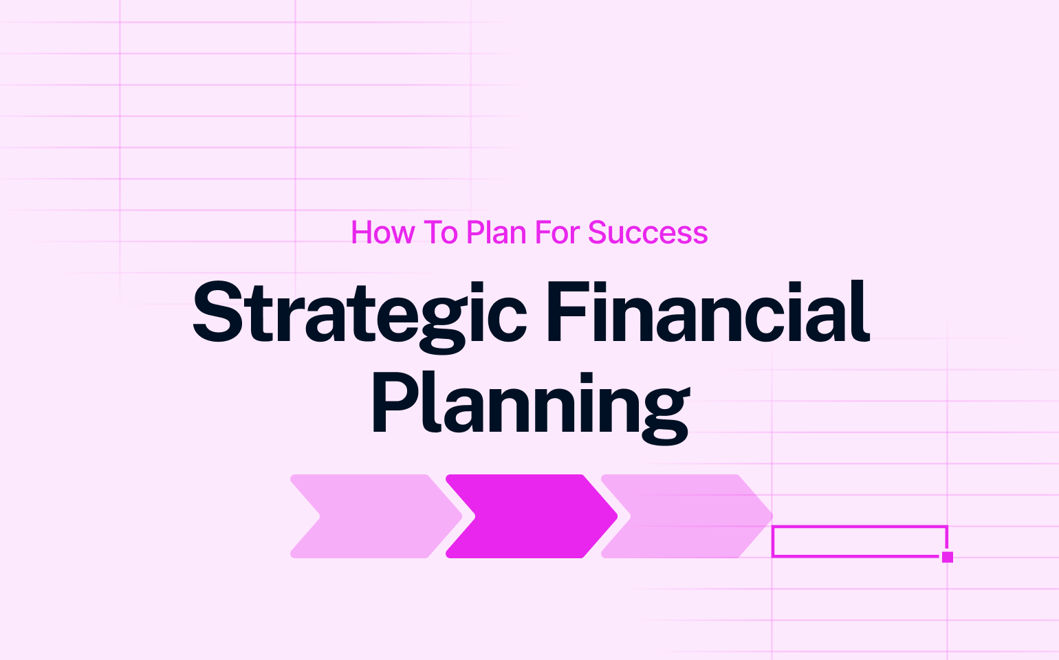 how to plan for success: strategic financial planning