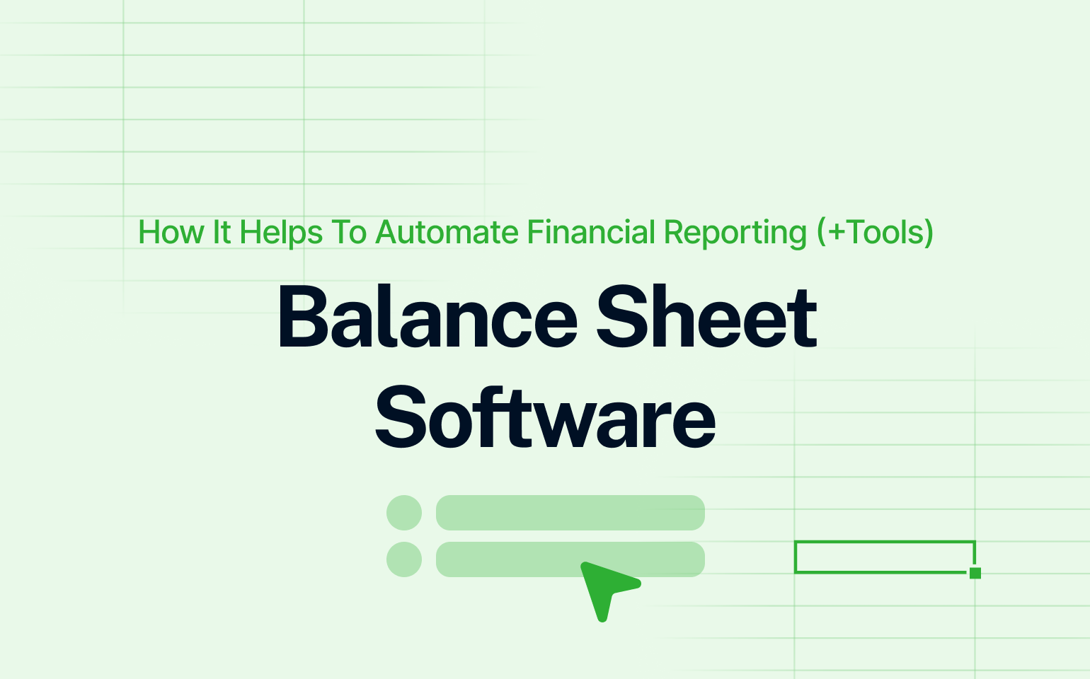 Balance Sheet Software cover image with the title 'How It Helps to Automate Financial Reporting (+Tools)' on a light green background with list and cursor icons.