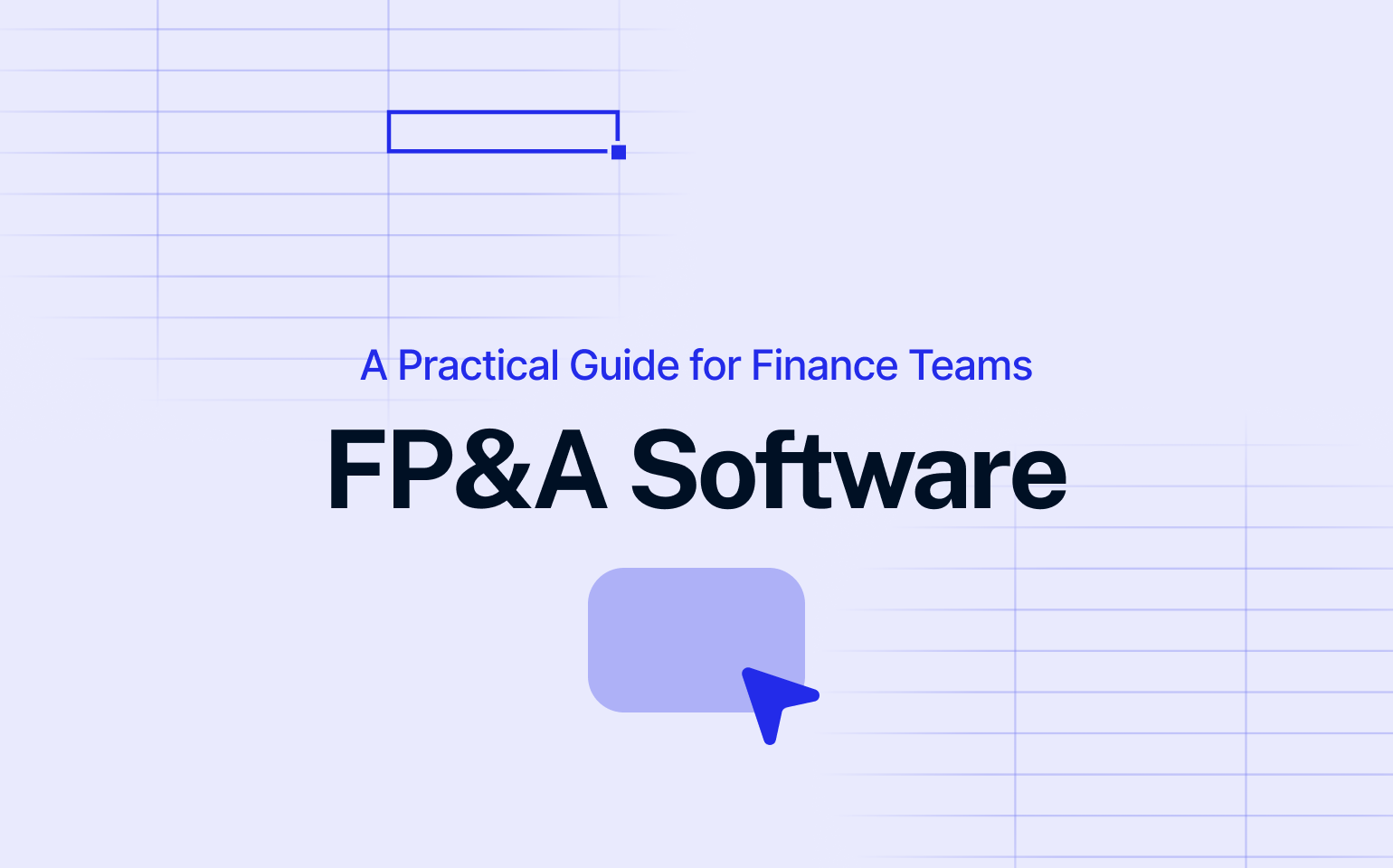 FP&A Software cover image with the title 'A Practical Guide for Finance Teams' on a light blue background with a chat bubble and cursor icon.