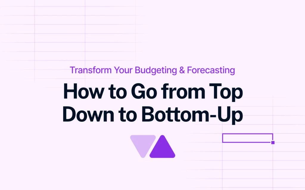 Featured image with the title 'How to Go from Top Down to Bottom-Up' and the subtitle 'Transform Your Budgeting & Forecasting'. The design includes a minimalistic background with grid lines and purple geometric icons.