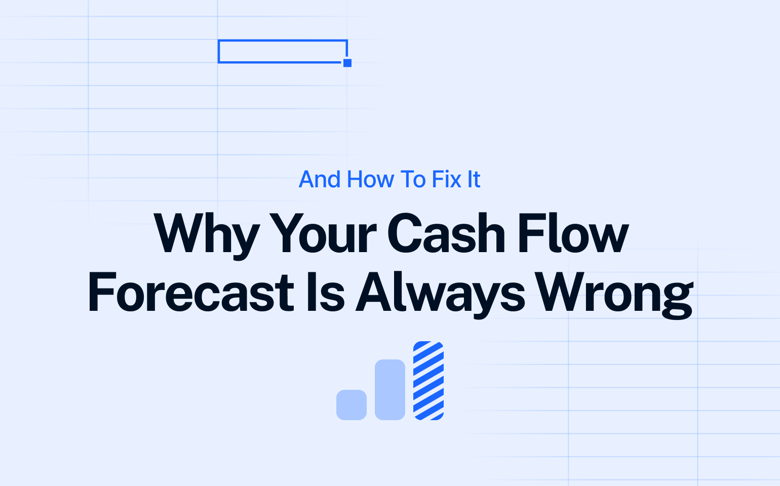 Title card with bold text reading “Why Your Cash Flow Forecast Is Always Wrong” and a subtitle “And How To Fix It,” illustrating common forecasting issues with a stylized bar chart icon.