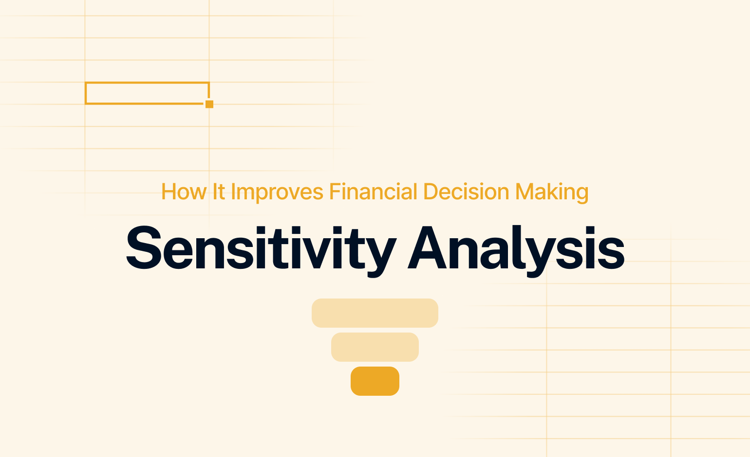 Title slide with the heading “Sensitivity Analysis – How It Improves Financial Decision Making,” featuring a downward gradient funnel icon in yellow tones on a beige background with subtle grid lines.