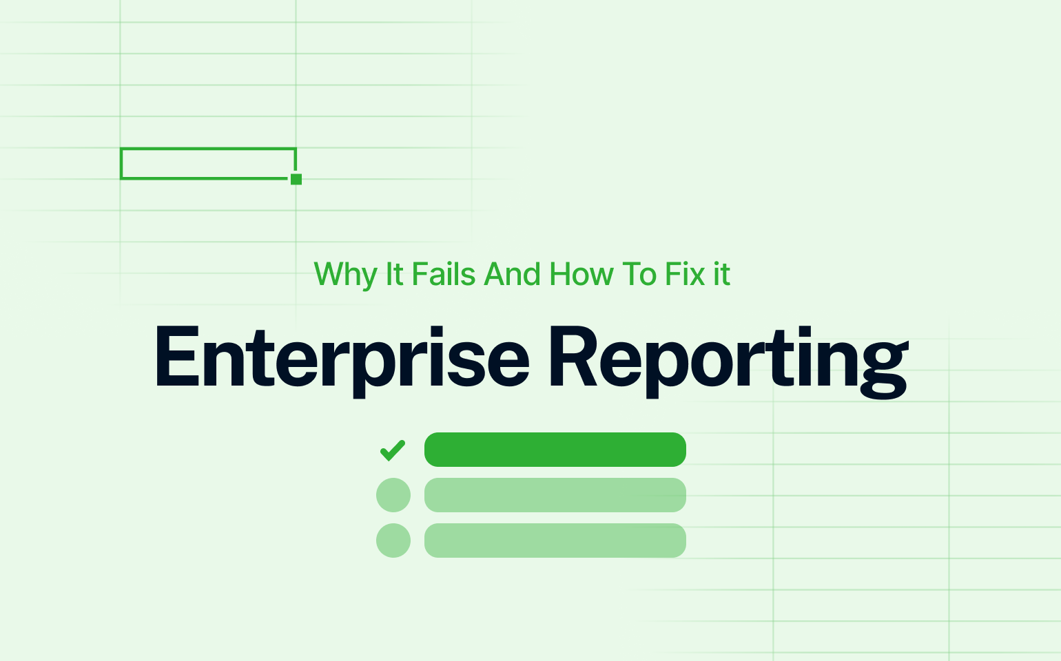 Title visual that says “Enterprise Reporting – Why It Fails and How To Fix it” with green text and spreadsheet-inspired background.