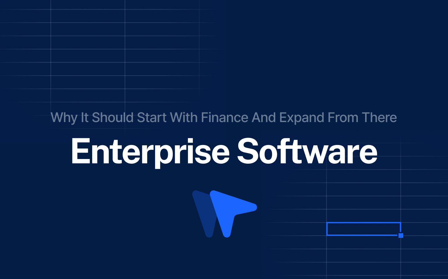 Dark blue title slide reading “Enterprise Software” with a tagline: “Why It Should Start With Finance And Expand From There” — perfectly capturing the focus on enterprise software for finance.