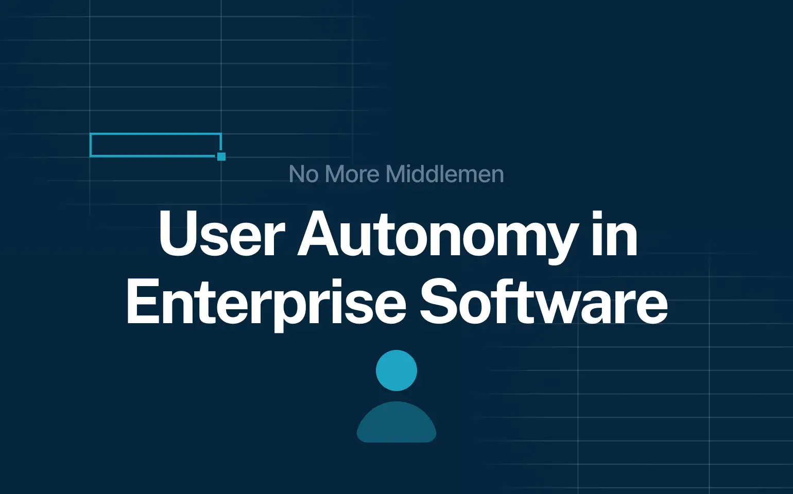 Dark blue title slide “User Autonomy in Enterprise Software – No More Middlemen” highlighting independence in software usage without external dependencies.