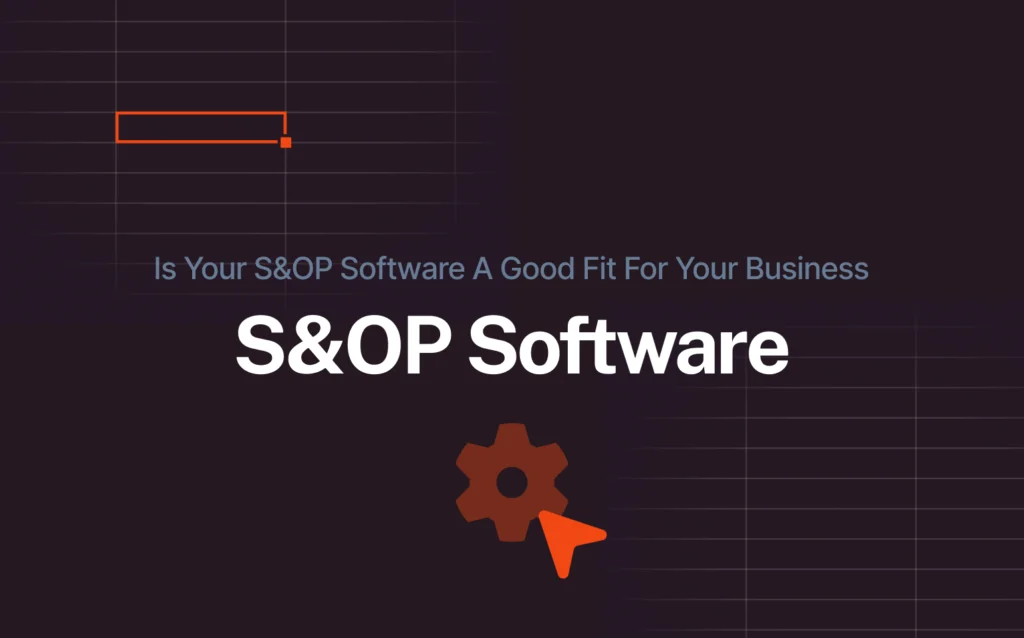 cover image with the headline “S&OP Software – Is Your S&OP Software A Good Fit For Your Business?” on a dark background with a red gear and cursor icon, suggesting evaluation and optimization of Sales and Operations Planning tools.