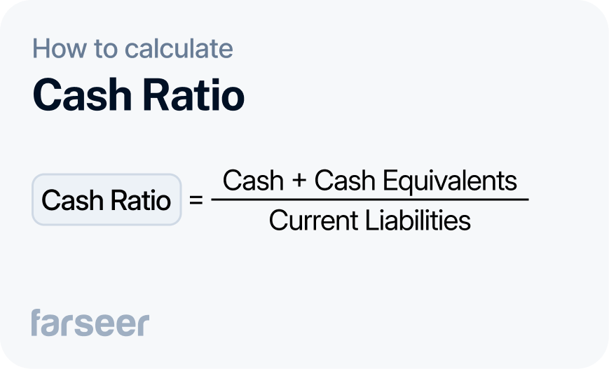 Cash Ratio formula, a ratio for assessing liquidity