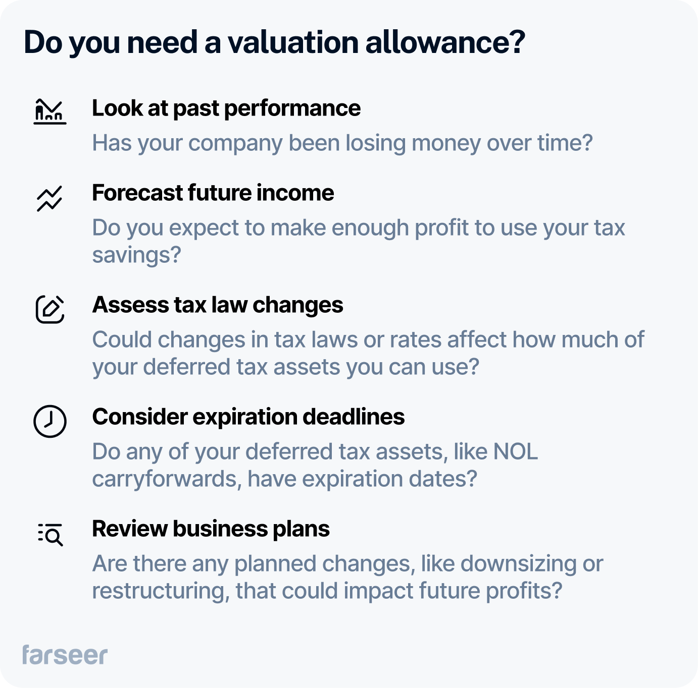 Infographic listing five key factors to consider when deciding if a valuation allowance is needed for deferred tax assets: 1) Look at past performance—has the company had ongoing losses? 2) Forecast future income—will future profits support using tax savings? 3) Assess tax law changes—could new laws reduce usable deferred tax assets? 4) Consider expiration deadlines—check if assets like NOLs will expire. 5) Review business plans—evaluate if restructuring or other changes could affect profitability.