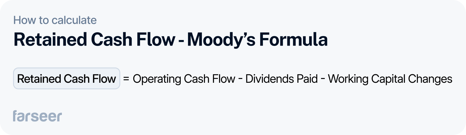 retained cash flow formula = operating cash flow - dividends paid - working capital changes