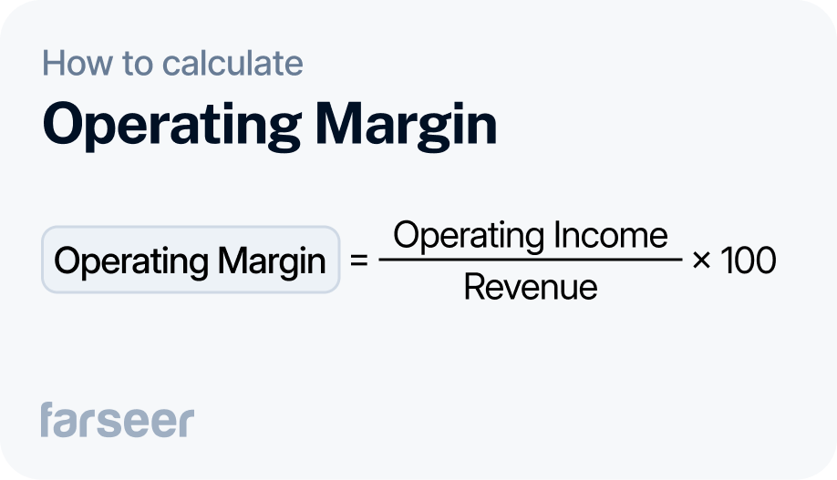 operating margin formula= (operating income ÷ revenue) * 100